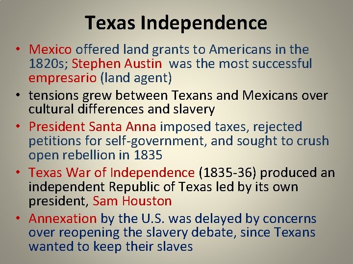 Texas Independence • Mexico offered land grants to Americans in the 1820 s; Stephen