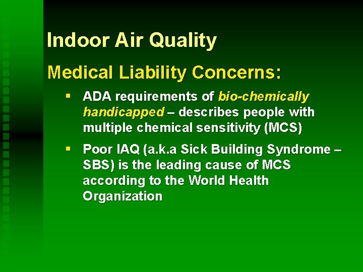 Indoor Air Quality Medical Liability Concerns: § ADA requirements of bio-chemically handicapped – describes