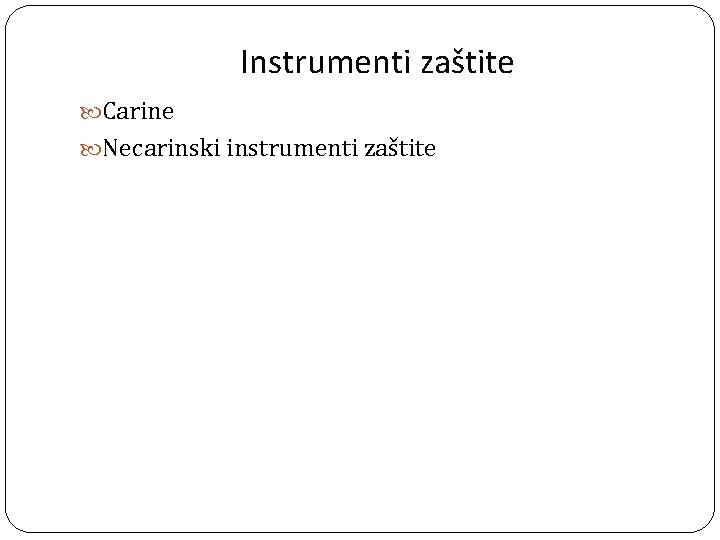 Instrumenti zaštite Carine Necarinski instrumenti zaštite 