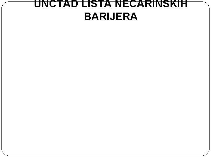 UNCTAD LISTA NECARINSKIH BARIJERA 