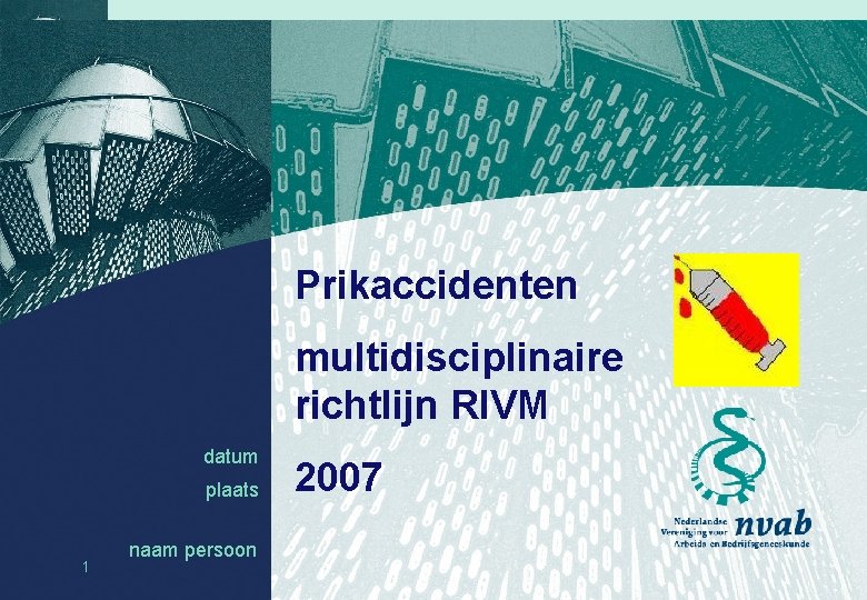 Prikaccidenten multidisciplinaire richtlijn RIVM datum plaats 1 naam persoon datum naam 2007 