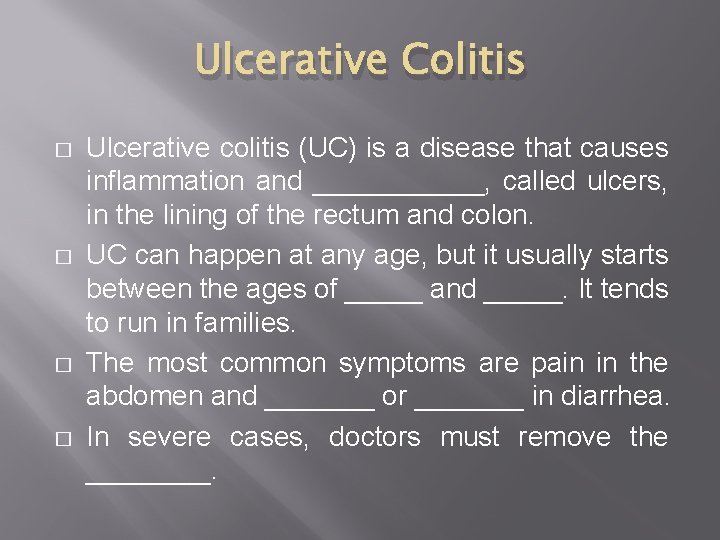 Ulcerative Colitis � � Ulcerative colitis (UC) is a disease that causes inflammation and Ulcerative Colitis � � Ulcerative colitis (UC) is a disease that causes inflammation and