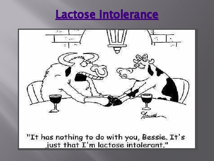 Lactose Intolerance Lactose Intolerance