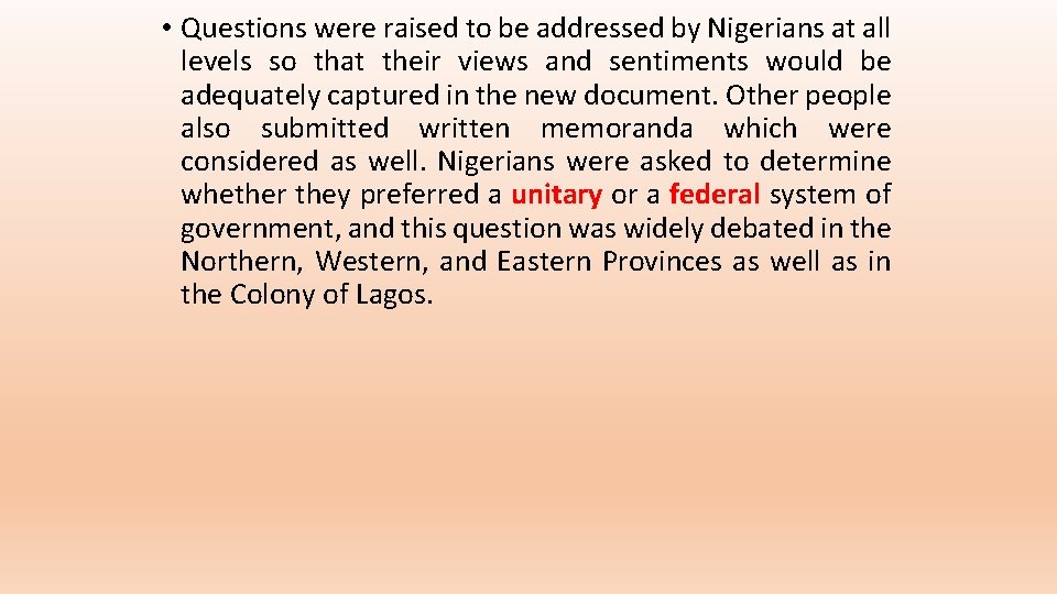  • Questions were raised to be addressed by Nigerians at all levels so