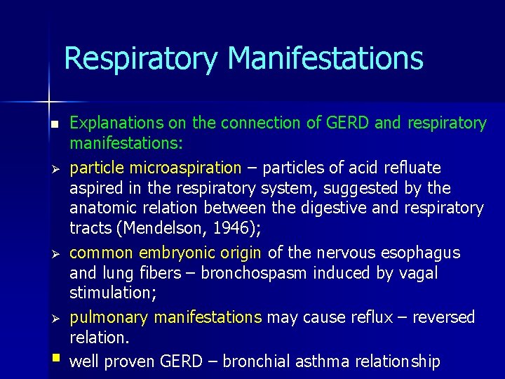 Respiratory Manifestations n Ø Ø Ø § Explanations on the connection of GERD and