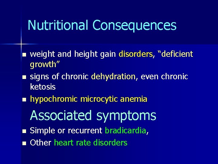 Nutritional Consequences n n n weight and height gain disorders, “deficient growth” signs of