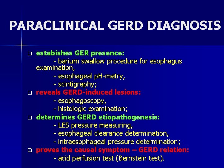 PARACLINICAL GERD DIAGNOSIS q q estabishes GER presence: - barium swallow procedure for esophagus