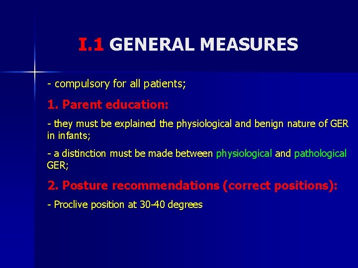 I. 1 GENERAL MEASURES - compulsory for all patients; 1. Parent education: - they