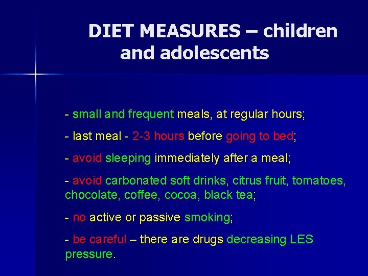 DIET MEASURES – children and adolescents - small and frequent meals, at regular hours;