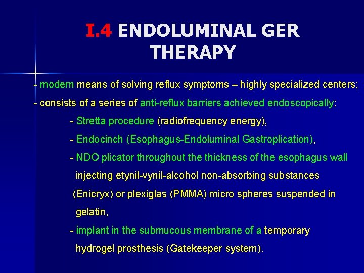 I. 4 ENDOLUMINAL GER THERAPY - modern means of solving reflux symptoms – highly