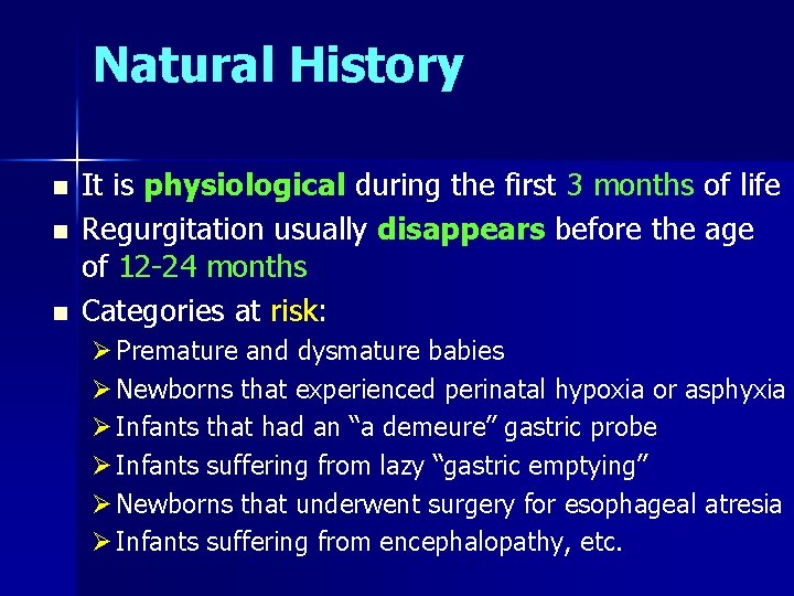 Natural History n n n It is physiological during the first 3 months of