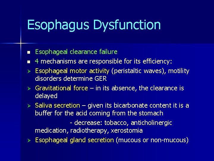 Esophagus Dysfunction n n Ø Ø Esophageal clearance failure 4 mechanisms are responsible for