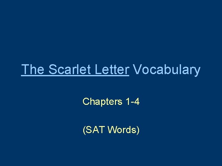 The Scarlet Letter Vocabulary Chapters 1 -4 (SAT Words) 