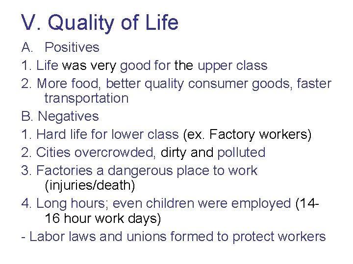 V. Quality of Life A. Positives 1. Life was very good for the upper