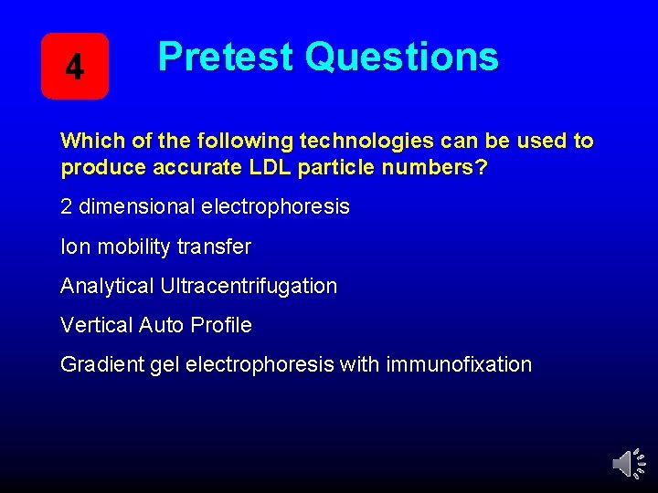 4 Pretest Questions Which of the following technologies can be used to produce accurate