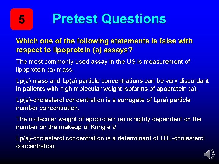 5 Pretest Questions Which one of the following statements is false with respect to