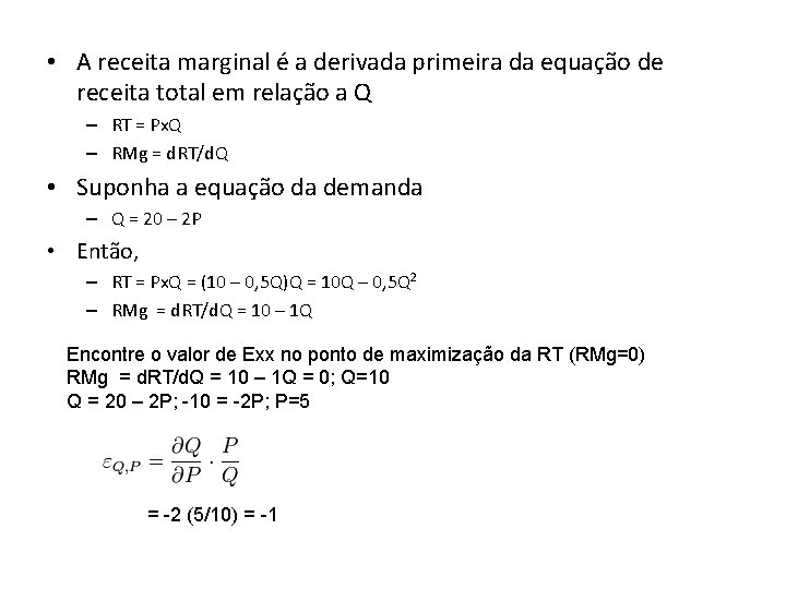  • A receita marginal é a derivada primeira da equação de receita total