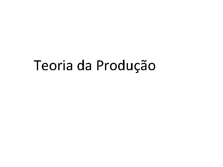 Teoria da Produção 