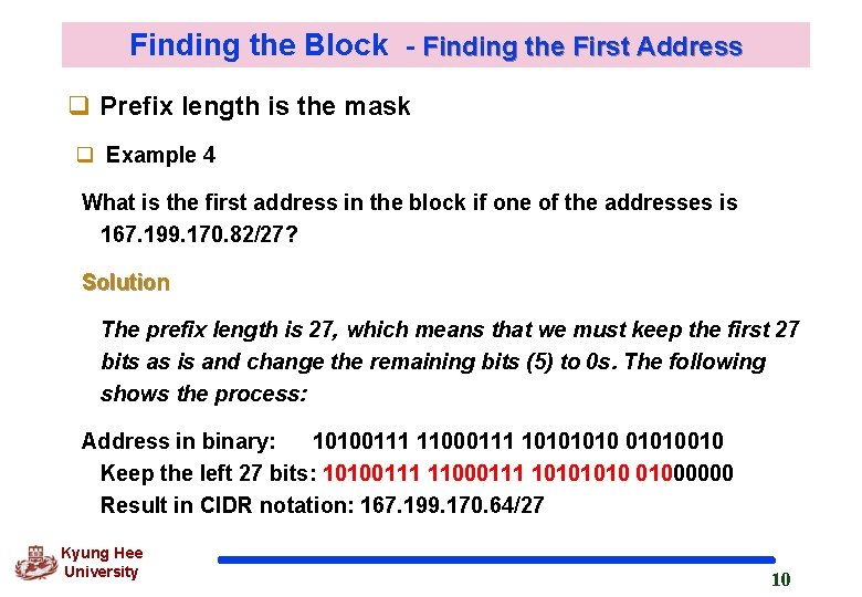 Finding the Block - Finding the First Address q Prefix length is the mask