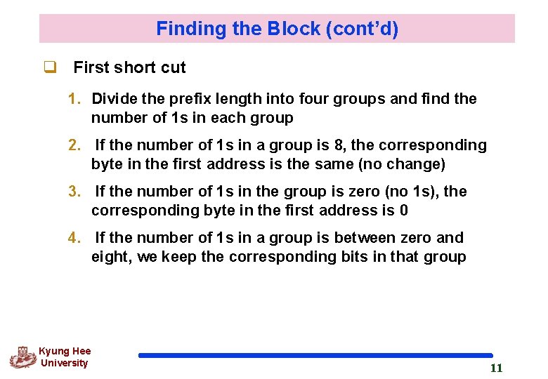 Finding the Block (cont’d) q First short cut 1. Divide the prefix length into