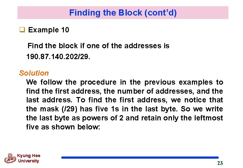 Finding the Block (cont’d) q Example 10 Find the block if one of the