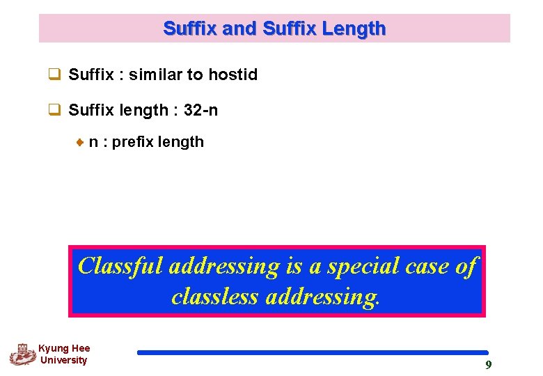 Suffix and Suffix Length q Suffix : similar to hostid q Suffix length :