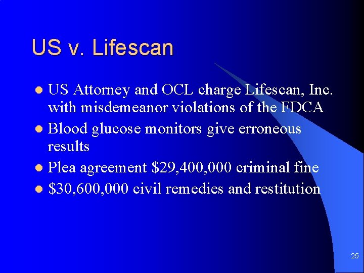 US v. Lifescan US Attorney and OCL charge Lifescan, Inc. with misdemeanor violations of
