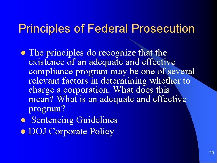 Principles of Federal Prosecution The principles do recognize that the existence of an adequate