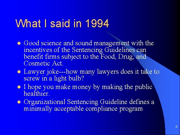 What I said in 1994 l l Good science and sound management with the