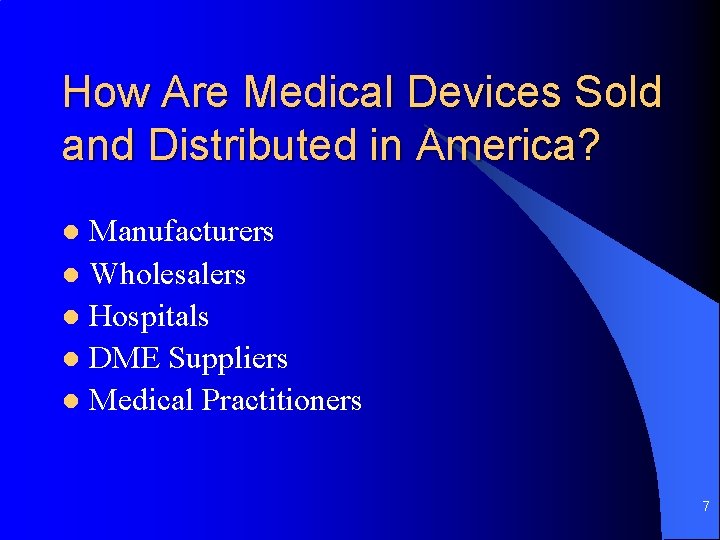 How Are Medical Devices Sold and Distributed in America? Manufacturers l Wholesalers l Hospitals