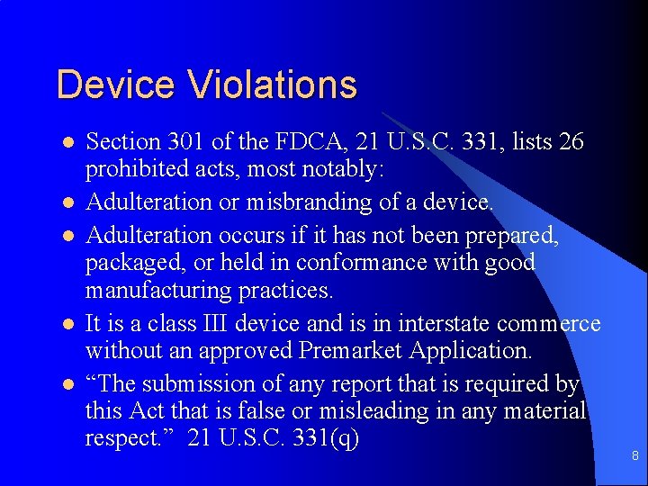 Device Violations l l l Section 301 of the FDCA, 21 U. S. C.