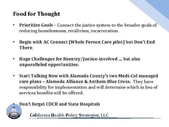 Food for Thought • Prioritize Goals – Connect the justice system to the broader