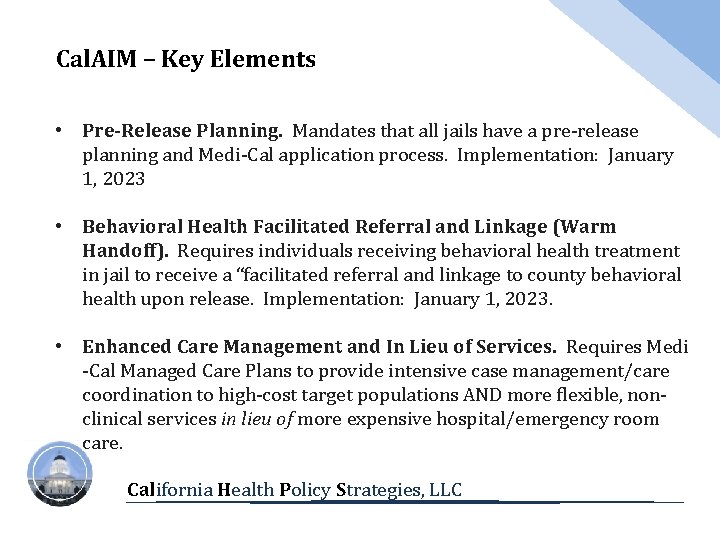 Cal. AIM – Key Elements • Pre-Release Planning. Mandates that all jails have a