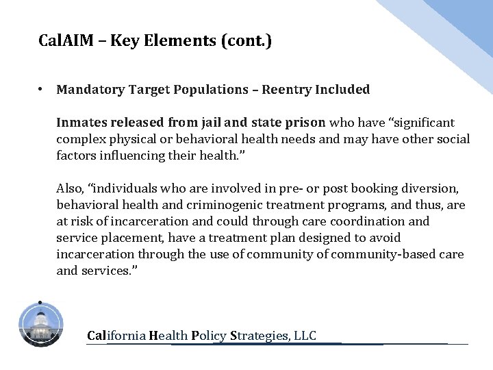 Cal. AIM – Key Elements (cont. ) • Mandatory Target Populations – Reentry Included