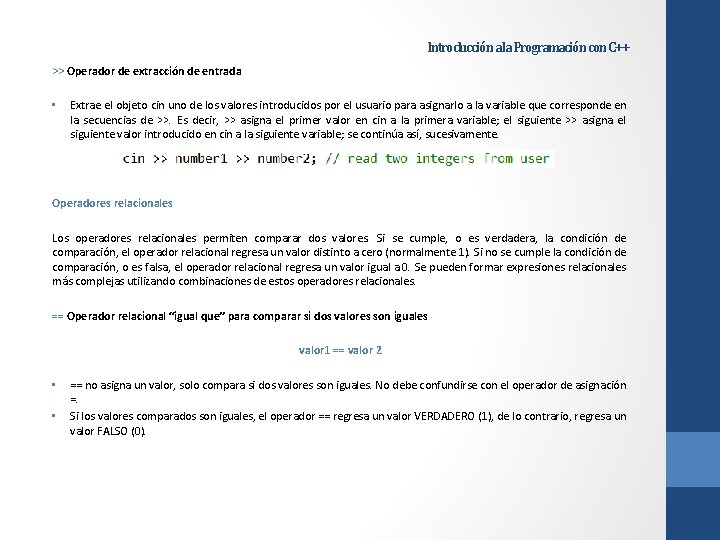 Introducción a la Programación con C++ >> Operador de extracción de entrada • Extrae