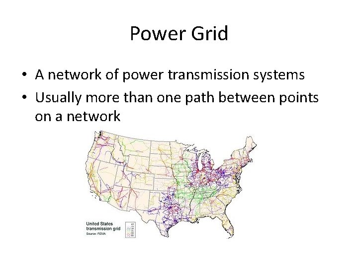 Power Grid • A network of power transmission systems • Usually more than one
