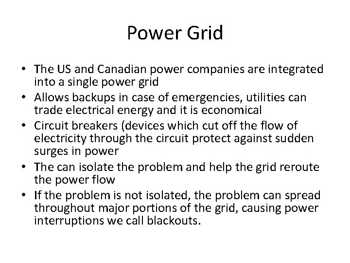 Power Grid • The US and Canadian power companies are integrated into a single