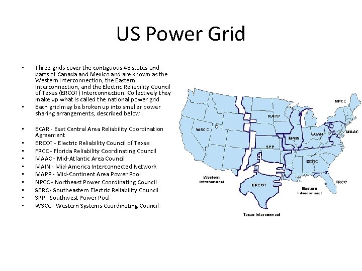 US Power Grid • • • Three grids cover the contiguous 48 states and
