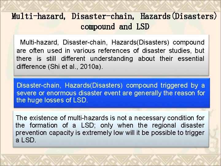 Multi-hazard, Disaster-chain, Hazards(Disasters) compound and LSD Multi-hazard, Disaster-chain, Hazards(Disasters) compound are often used in