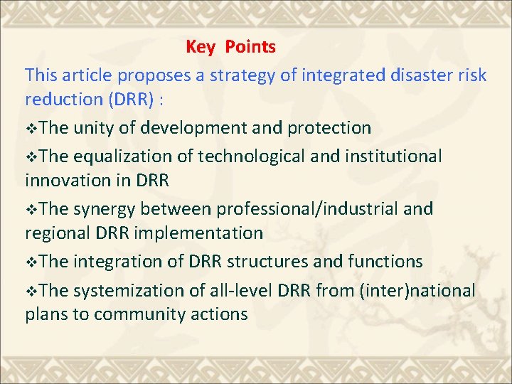 Key Points This article proposes a strategy of integrated disaster risk reduction (DRR) :