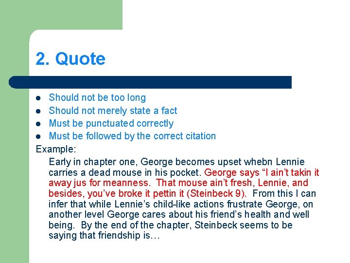 2. Quote Should not be too long l Should not merely state a fact