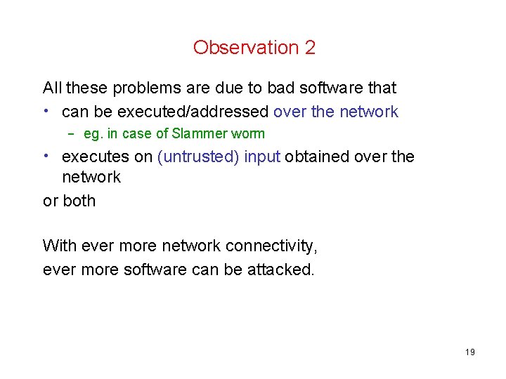 Observation 2 All these problems are due to bad software that • can be