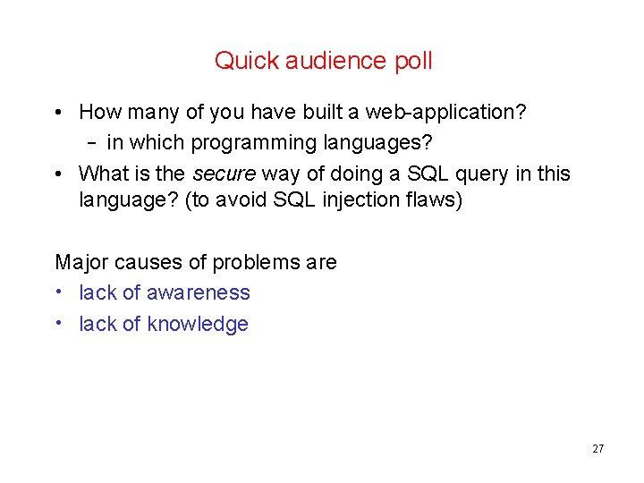 Quick audience poll • How many of you have built a web-application? – in