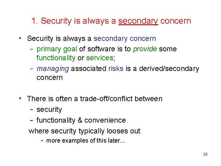 1. Security is always a secondary concern • Security is always a secondary concern