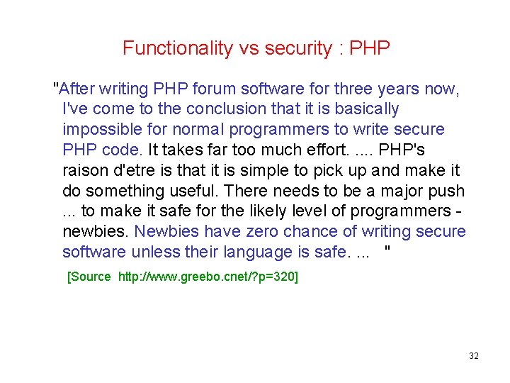 Functionality vs security : PHP "After writing PHP forum software for three years now,