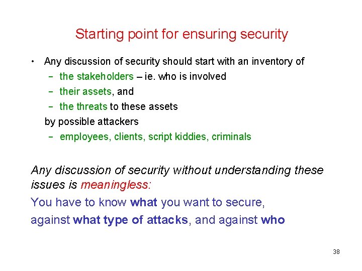 Starting point for ensuring security • Any discussion of security should start with an