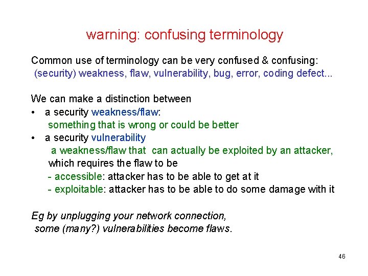 warning: confusing terminology Common use of terminology can be very confused & confusing: (security)