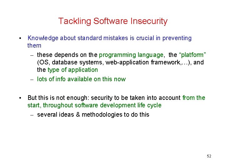 Tackling Software Insecurity • Knowledge about standard mistakes is crucial in preventing them –