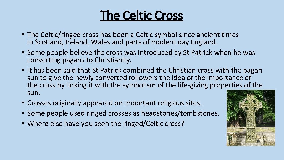 The Celtic Cross • The Celtic/ringed cross has been a Celtic symbol since ancient