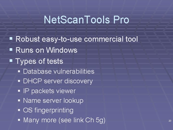 Net. Scan. Tools Pro § Robust easy-to-use commercial tool § Runs on Windows §
